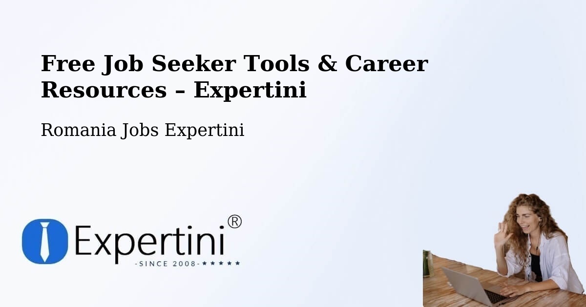Free Job Seeker Tools & Career Resources – Pietrarii De Sus - Pietrarii De Sus, Romania Jobs Expertini